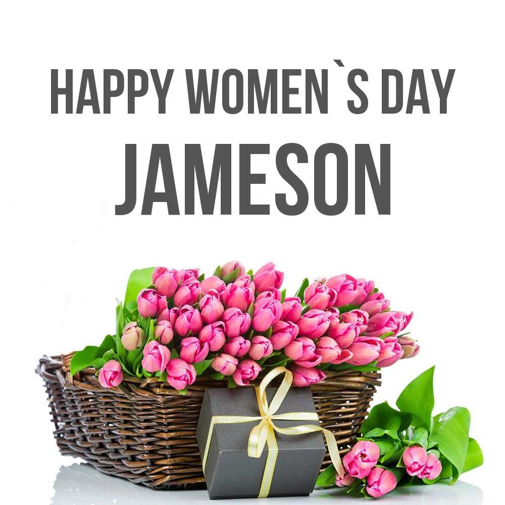 Greetings card с именем, Jameson happy women`s day цветы Greetings with text for free download 
